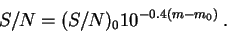 \begin{displaymath}S/N = (S/N)_0 10^{-0.4(m-m_0)}\: .\end{displaymath}